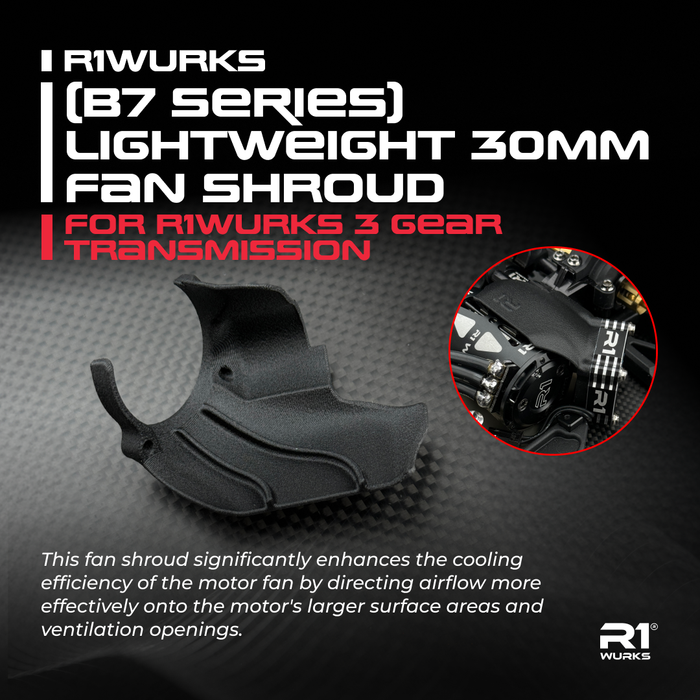 R1 WURKS R1-900166 Associated B7 Series Lightweight 30mm Fan Shroud, [For R1WURKS 3 Gear]